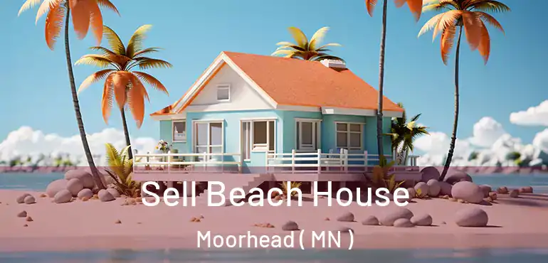  Sell Beach House Moorhead ( MN )