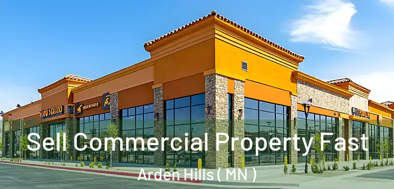  Sell Commercial Property Fast Arden Hills ( MN )