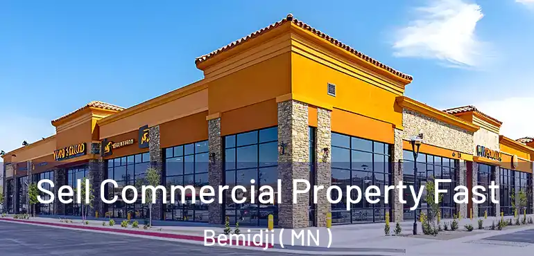  Sell Commercial Property Fast Bemidji ( MN )
