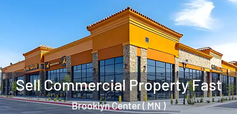  Sell Commercial Property Fast Brooklyn Center ( MN )