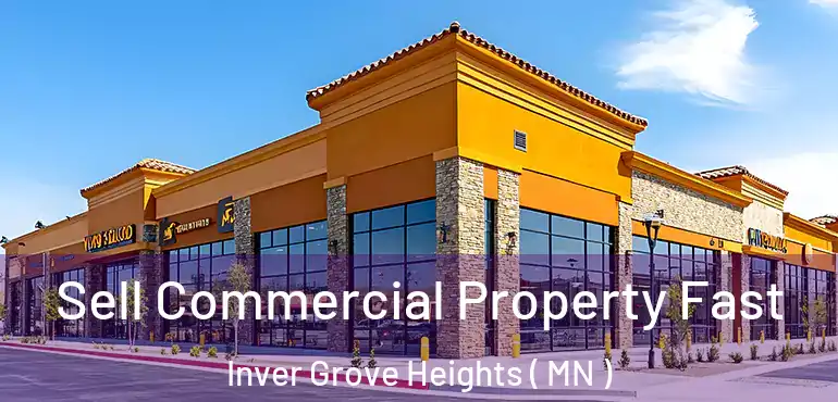  Sell Commercial Property Fast Inver Grove Heights ( MN )