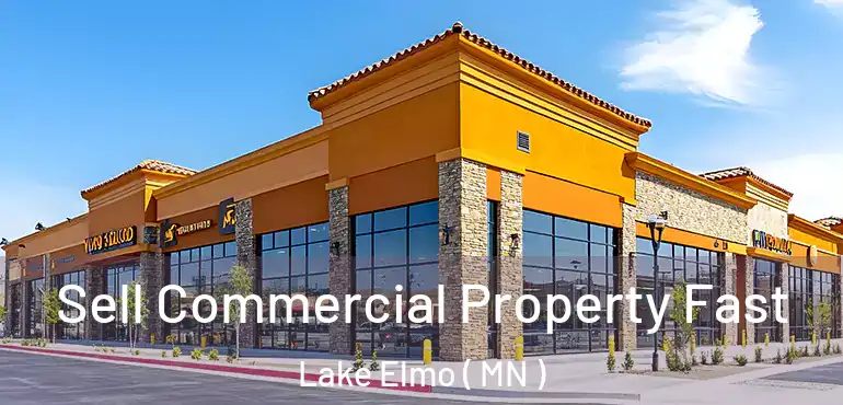  Sell Commercial Property Fast Lake Elmo ( MN )