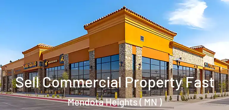  Sell Commercial Property Fast Mendota Heights ( MN )