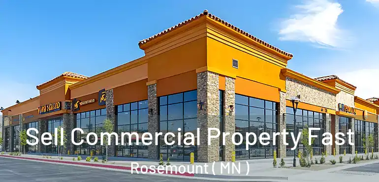  Sell Commercial Property Fast Rosemount ( MN )