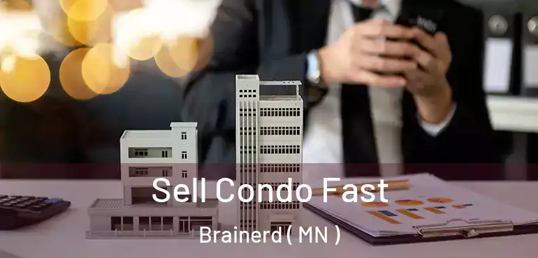  Sell Condo Fast Brainerd ( MN )