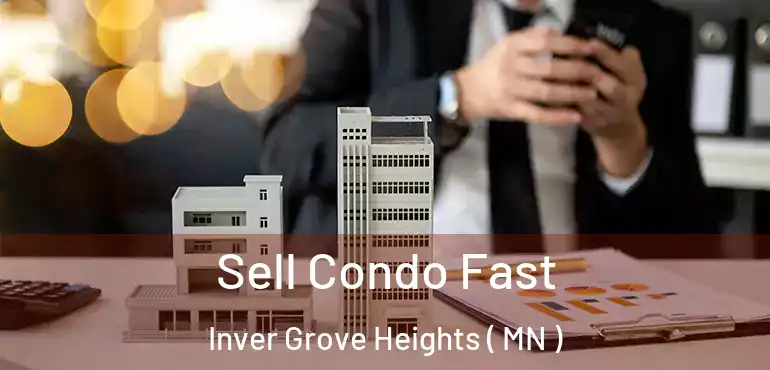  Sell Condo Fast Inver Grove Heights ( MN )