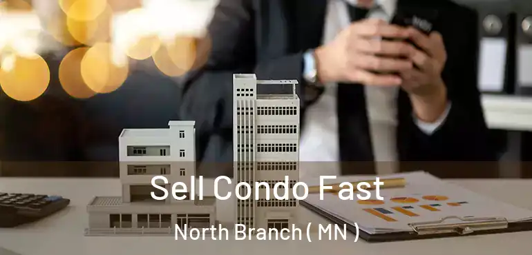 Sell Condo Fast North Branch ( MN )