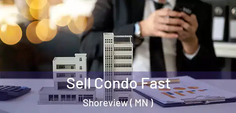  Sell Condo Fast Shoreview ( MN )