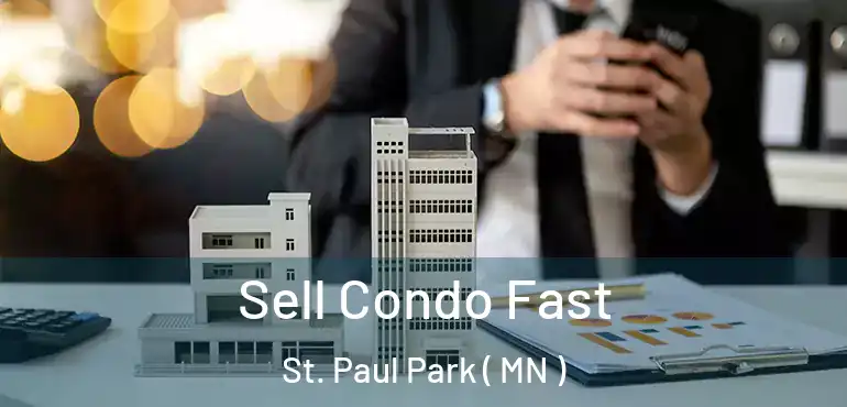  Sell Condo Fast St. Paul Park ( MN )