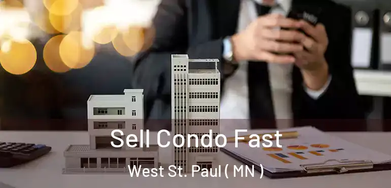  Sell Condo Fast West St. Paul ( MN )