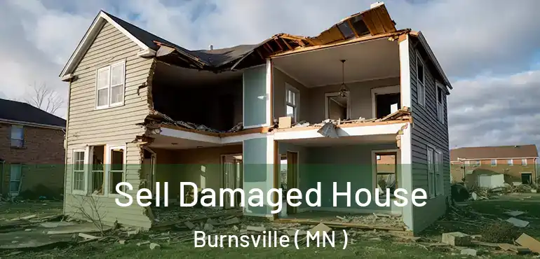  Sell Damaged House Burnsville ( MN )