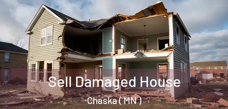  Sell Damaged House Chaska ( MN )
