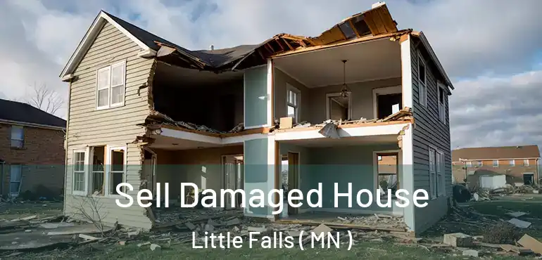  Sell Damaged House Little Falls ( MN )
