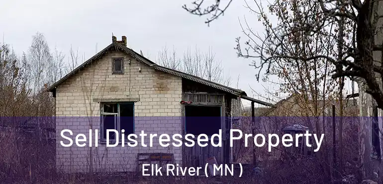  Sell Distressed Property Elk River ( MN )