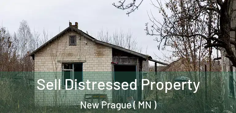  Sell Distressed Property New Prague ( MN )