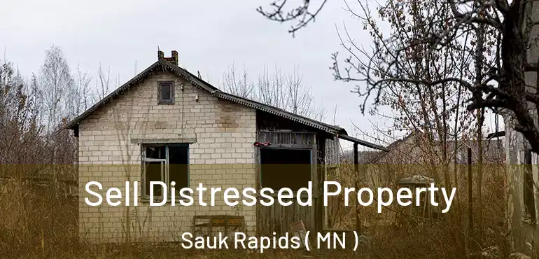  Sell Distressed Property Sauk Rapids ( MN )