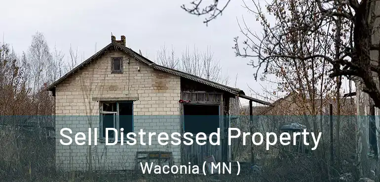  Sell Distressed Property Waconia ( MN )