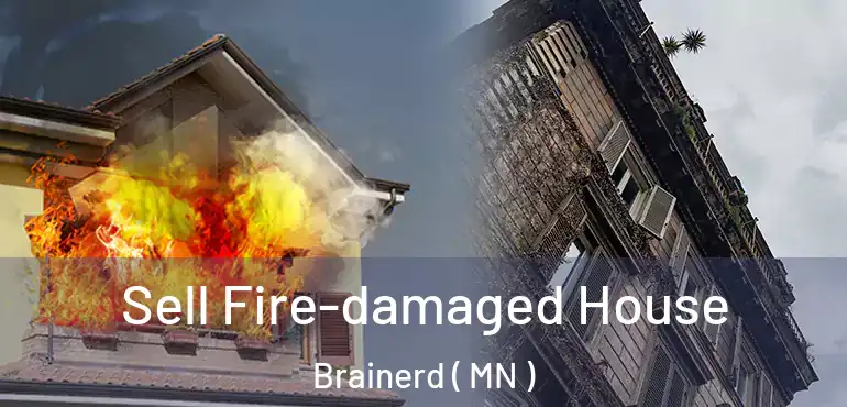  Sell Fire-damaged House Brainerd ( MN )
