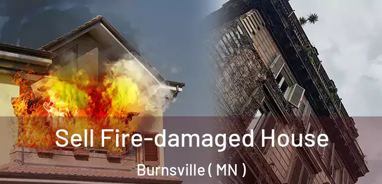  Sell Fire-damaged House Burnsville ( MN )