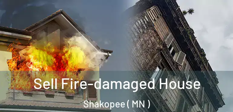  Sell Fire-damaged House Shakopee ( MN )