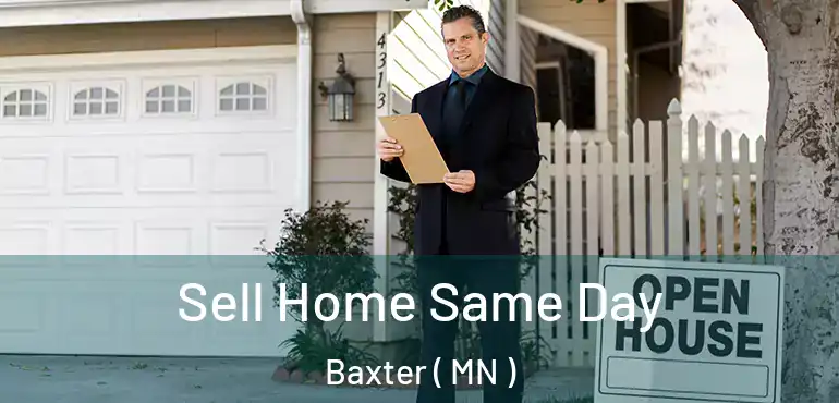  Sell Home Same Day Baxter ( MN )
