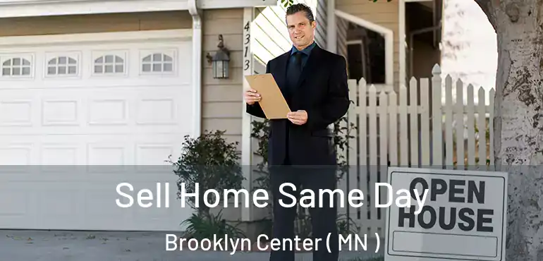  Sell Home Same Day Brooklyn Center ( MN )