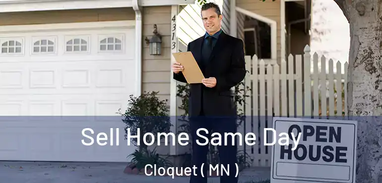  Sell Home Same Day Cloquet ( MN )