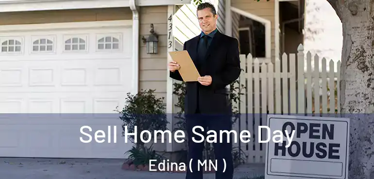  Sell Home Same Day Edina ( MN )