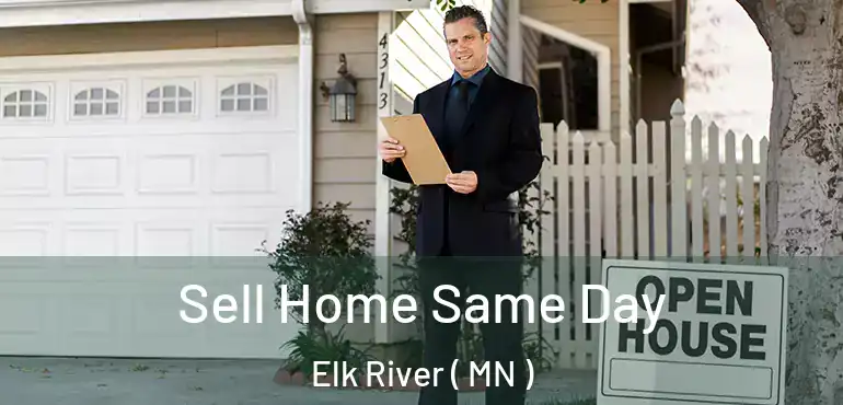  Sell Home Same Day Elk River ( MN )