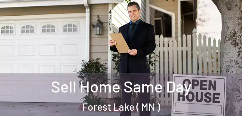  Sell Home Same Day Forest Lake ( MN )