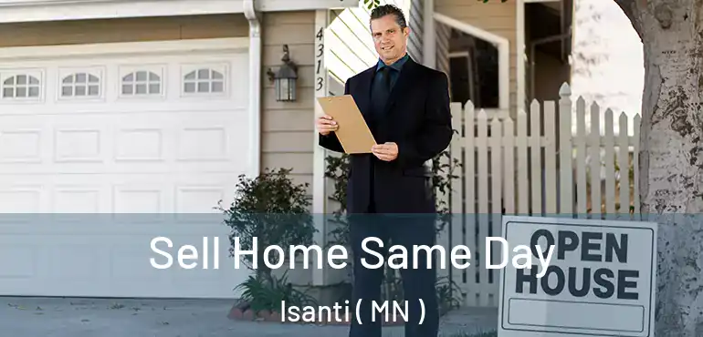  Sell Home Same Day Isanti ( MN )