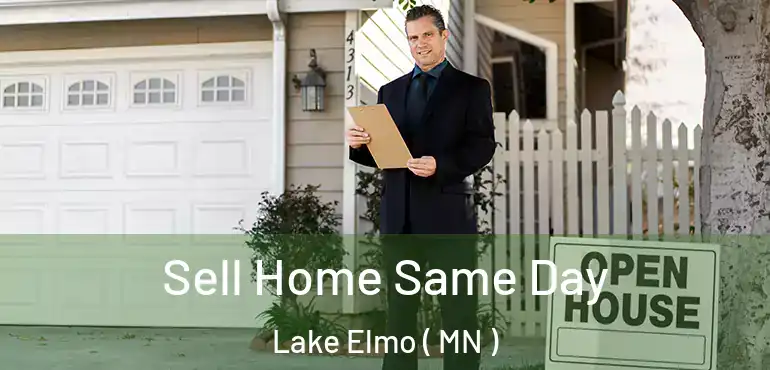  Sell Home Same Day Lake Elmo ( MN )
