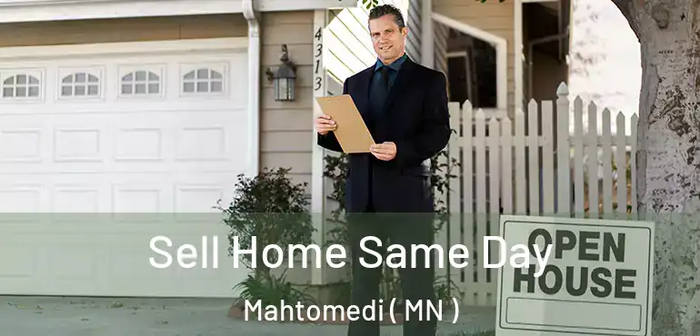  Sell Home Same Day Mahtomedi ( MN )