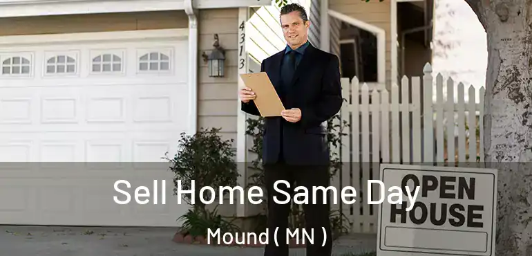  Sell Home Same Day Mound ( MN )