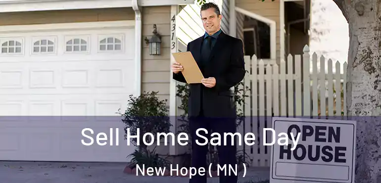  Sell Home Same Day New Hope ( MN )