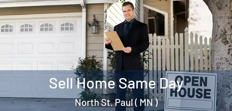  Sell Home Same Day North St. Paul ( MN )