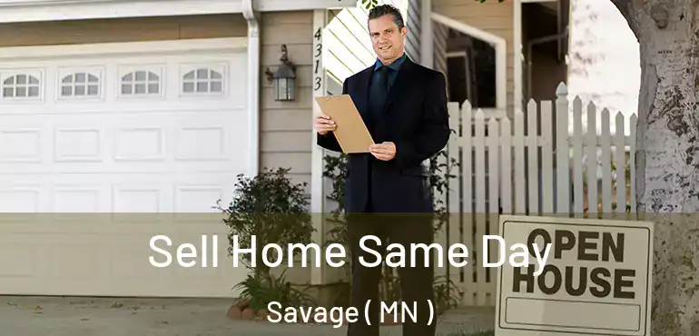 Sell Home Same Day Savage ( MN )