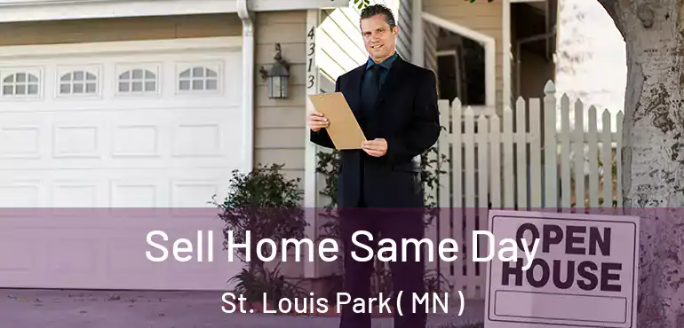  Sell Home Same Day St. Louis Park ( MN )