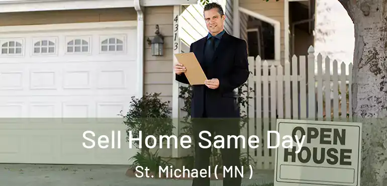  Sell Home Same Day St. Michael ( MN )