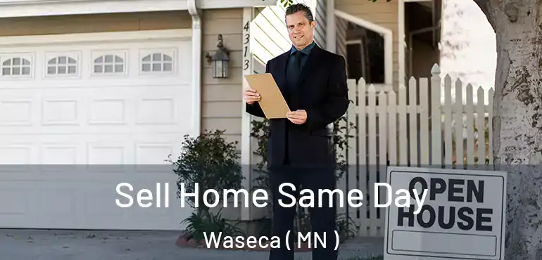  Sell Home Same Day Waseca ( MN )