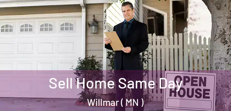  Sell Home Same Day Willmar ( MN )
