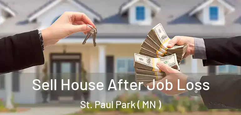  Sell House After Job Loss St. Paul Park ( MN )