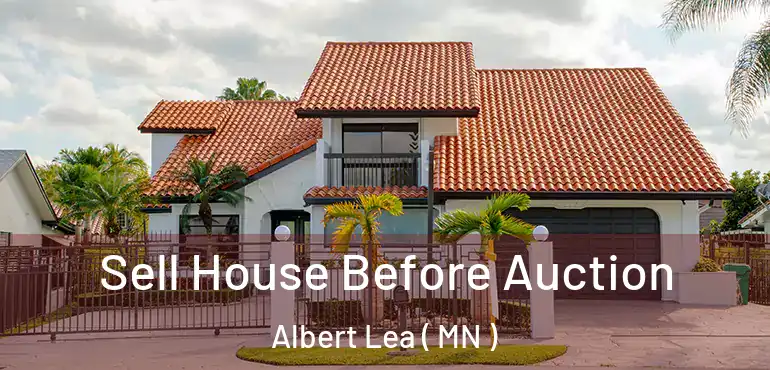  Sell House Before Auction Albert Lea ( MN )