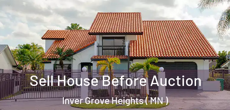  Sell House Before Auction Inver Grove Heights ( MN )