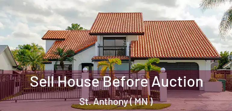  Sell House Before Auction St. Anthony ( MN )
