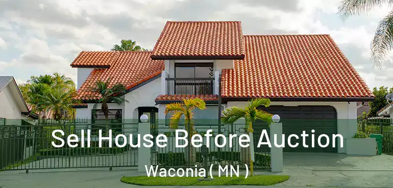  Sell House Before Auction Waconia ( MN )