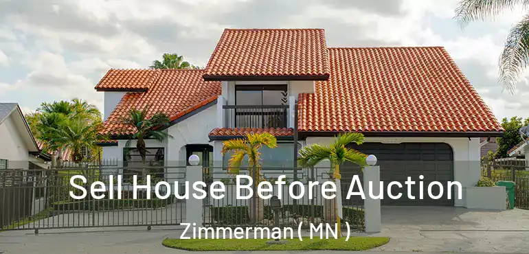  Sell House Before Auction Zimmerman ( MN )