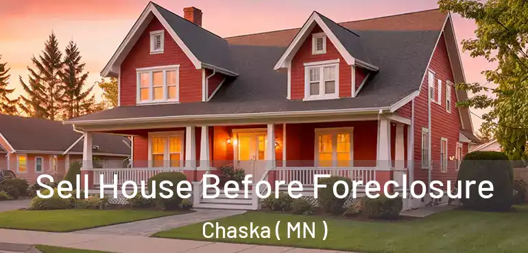  Sell House Before Foreclosure Chaska ( MN )