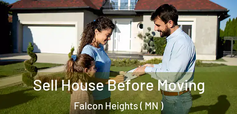  Sell House Before Moving Falcon Heights ( MN )