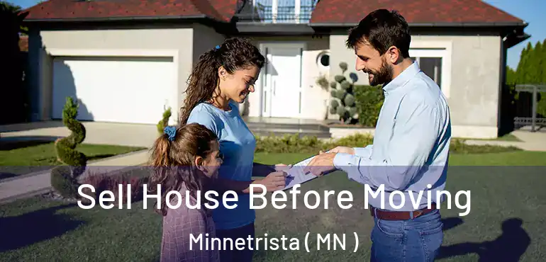  Sell House Before Moving Minnetrista ( MN )
